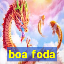 boa foda